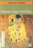 Drama casei timoteu - 2001 - Mircea Steinul ($D78)