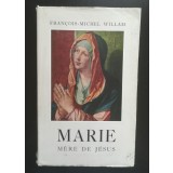 Francois-Michel Willam - Marie, mere de Jesus (1954)
