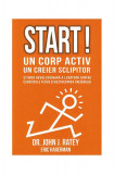 Start! Un corp activ, un creier sclipitor - Paperback - Eric Hagerman, John J. Ratey - Herald