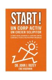 Cumpara ieftin Start! Un corp activ, un creier sclipitor - Paperback - Eric Hagerman, John J. Ratey - Herald