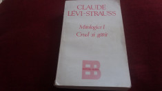 CLAUDE LEVI STRAUSS - MITOLOGICE I CRUD SI GATIT foto