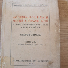 Gh. I. BRATIANU - Actiunea Politica si Militara a Romaniei in 1919 - BUC. 1940