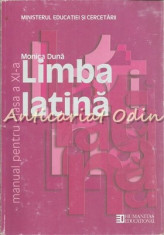 Limba Latina. Manual Pentru Clasa a XI-a - Monica Duna foto