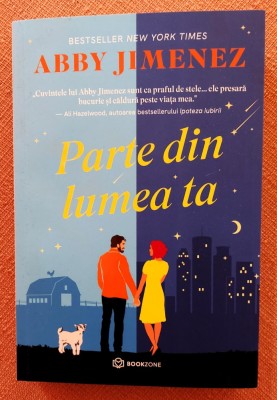 Parte din lumea ta. Editura Bookzone, 2025 - Abby Jimenez foto