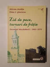Mircea Malița; Dinu C. Giurescu - Zid de pace, turnuri de frăție: deceniul deschiderii 1962-1972