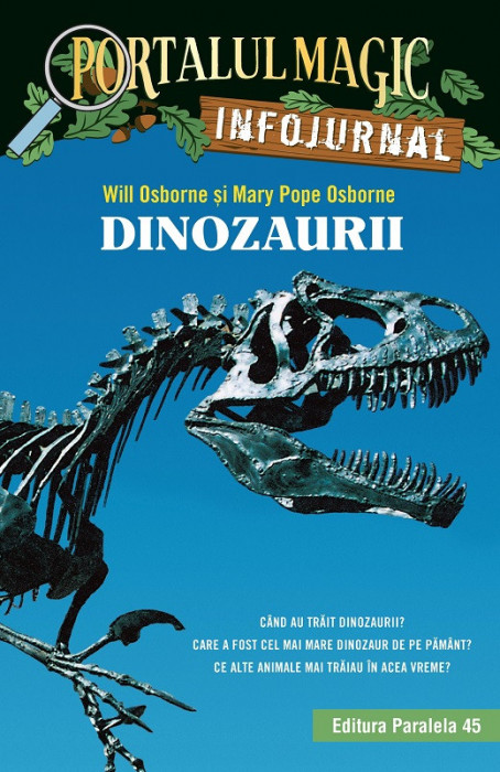 Dinozaurii. Infojurnal (&icirc;nsoțește volumul 1 din seria Portalul magic: &bdquo;Dinozaurii vin spre seară&rdquo;)