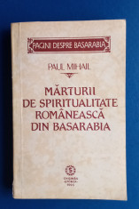 Paul Mihail - Marturii de spiritualitate rom&amp;acirc;nească din Basarabia cu autograf foto