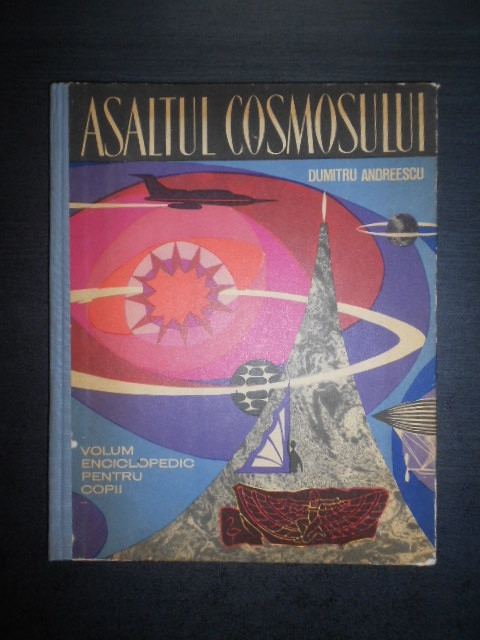 Dumitru Andreescu - Asaltul cosmosului (1964, editie cartonata)