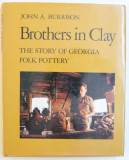 BROTHERS IN CLAY - THE STORY OF GEORGIA FOLK POTTERY by JOHN A. BURRISON , 1983 , DEDICATIE*