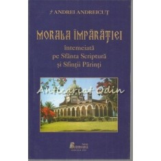 Morala Imparatiei - Andrei Andreicut