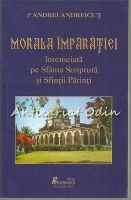 Morala Imparatiei - Andrei Andreicut foto