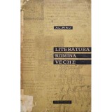 Al. Piru - Literatura romana veche (Editia: 1962)