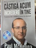 CASTIGA ACUM INCREDEREA IN TINE - PAUL MCKENNA