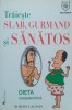Traieste, Slab, Gurmand si Sanatos - Romain Gagnon