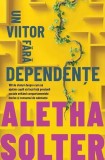 Un viitor fără dependențe - Paperback brosat - Aletha Solter - Herald