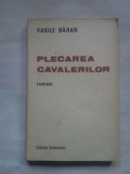 (C421) VASILE BARAN - PLECAREA CAVALERILOR