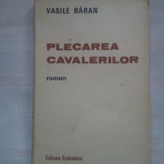 (C421) VASILE BARAN - PLECAREA CAVALERILOR