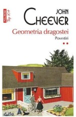 Geometria dragostei. Povestiri Vol.2 - John Cheever