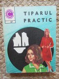 TIPARUL PRACTIC de FLOREA MARIA , ALBON IVAN , 1970