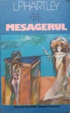 Mesagerul - L.P. Hartley, 1982, Univers, Colectia Globus, Roman, Beletristica, Paperback, 432 Pagini