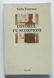 Gelu Ionescu - Covorul cu scorpioni: Douăsprezece fragmente memorialistice