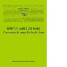 Comentariu la cartea Profetului Isaia - P.S.B. II - Sfantul Vasile cel Mare