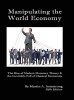 Manipulating the World Economy: The Rise of Modern Monetary Theory &amp; the Inevitable Fall of Classical Economics - Is there an Alternative?