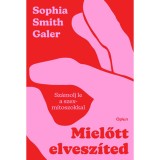 Mielőtt elvesz&iacute;ted - Sz&aacute;molj le a szexm&iacute;toszokkal - Sophia Smith Galer