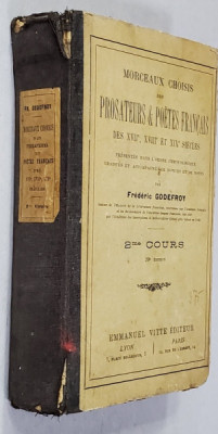 MORCEAUX CHOISIS DES PROSATEURS et POETES FRANCAIS DES XVII e , XVIII e et XIX SIECLES par FREDERIC GODEFROY , 1913 foto