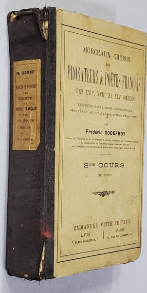 MORCEAUX CHOISIS DES PROSATEURS et POETES FRANCAIS DES XVII e , XVIII e et XIX SIECLES par FREDERIC GODEFROY , 1913