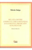 Relatia dintre atributul circumstantial si elementul predicativ suplimentar - Mirela Oniga