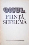 Omul, Fiinta Suprema - Paul Popescu-Neveanu - Filosofie, 1989, Editura Militara, 280 Pagini