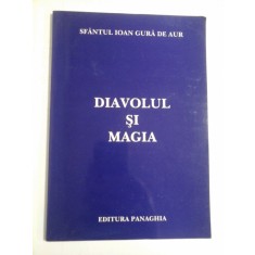 DIAVOLUL SI MAGIA - SFANTUL IOAN GURA DE AUR