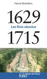 Les Rois absolus 1629-1715 | Herve Drevillon, Folio