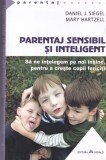 Daniel J. Siegel, Mary Hartzell - Parentaj sensibil si inteligent. Sa ne