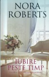 Nora Roberts - Iubire peste timp