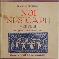 Noi ni-s capu. Versuri in graiul aradan-crisan – Traian Rusu-Sirianu