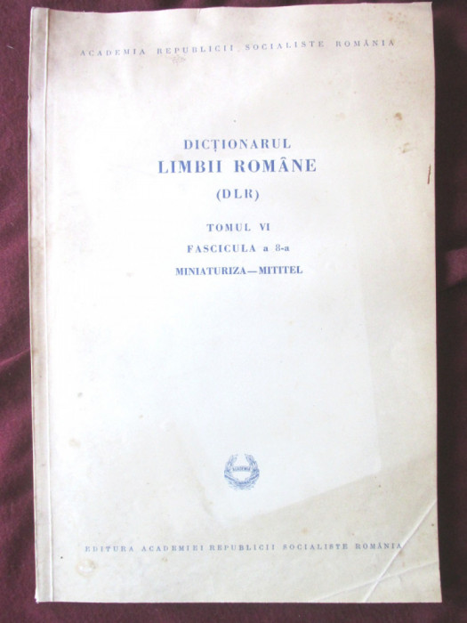 DICTIONARUL LIMBII ROMANE (DLR) - Tomul VI, Fascicula a 8-a - Academia Romana