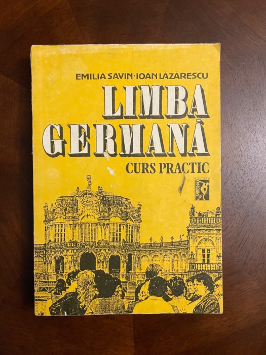 Emilia Savin, Ioan Lazarescu - LIMBA GERMANA CURS PRACTIC vol. 1 (1992 Ca noua!)