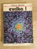 Evrika!, de Catinca Muscan