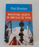 Paul Brunton Invatatura secreta de dincolo de yoga