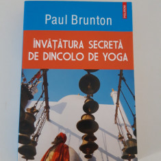 Paul Brunton Invatatura secreta de dincolo de yoga