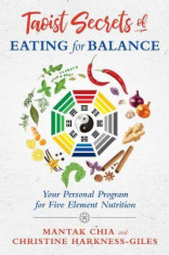 Taoist Secrets of Eating for Balance: Your Personal Program for Five Element Nutrition foto