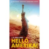 Hell&oacute;, Amerika! - J. G. Ballard