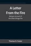 A Letter From the Fire: Being an Account of the Great Chicago Fire