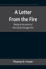 A Letter From the Fire: Being an Account of the Great Chicago Fire