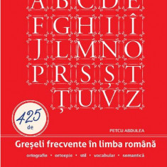 425 de greseli frecvente in limba romana | Petcu Abdulea
