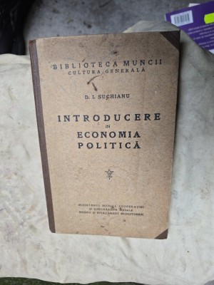 Introducere &amp;icirc;n economia politică - D. I. Suchianu foto