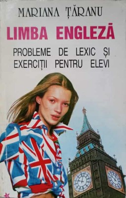 LIMBA ENGLEZA PROBLEME DE LEXIC SI EXERCITII PENTRU ELEVI-MARIANA TARANU-99567 foto