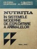 Nutritia in sistemele moderne de exploatare a animalelor - 1972 - A. Bratescu ($T185)